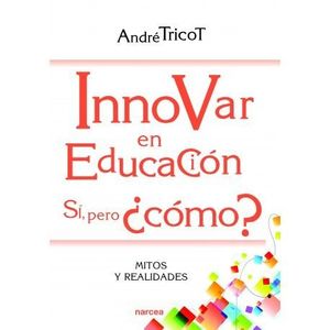 INNOVAR EN EDUCACIÓN. SÍ, PERO ¿CÓMO?