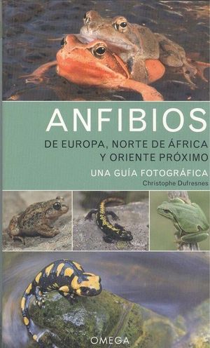 ANFIBIOS DE EUROPA, NORTE DE AFRICA Y ORIENTE PROXIMO