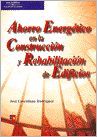 AHORRO ENERGETICO EN LA CONSTRUCCION Y REHABILITACION DE EDIFICIOS