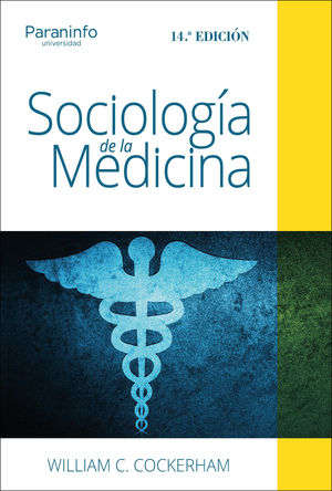 SOCIOLOGÍA DE LA MEDICINA (14ª EDICIÓN)