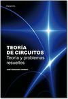 TEORIA DE CIRCUITOS. TEORIA Y PROBLEMAS RESUELTOS
