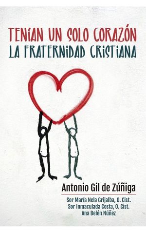 TENIAN UN SOLO CORAZON. FRATERNIDAD CRISTIANA