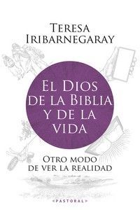 DIOS DE LA BIBLIA Y DE LA VIDA, EL