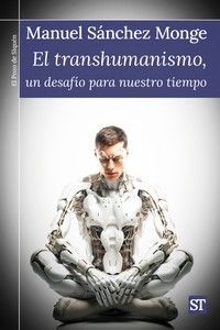 TRANSHUMANISMO, UN DESAFÍO PARA NUESTRO TIEMPO, EL