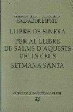 LLIBRE DE SINERA/ PER AL LLIBRE DE SALMS D'AQUESTS VELLS CECS/ SETMANA SANTA