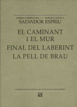 CAMINANT I EL MUR, EL/ FINAL DEL LABERINT/ LA PELL DE BRAU