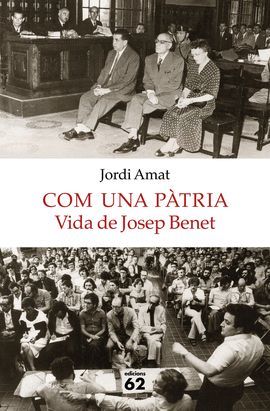 COM UNA PÀTRIA - VIDA DE JOSEP BENET