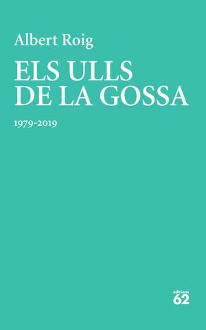 ULLS DE LA GOSSA, ELS (1979-2019)