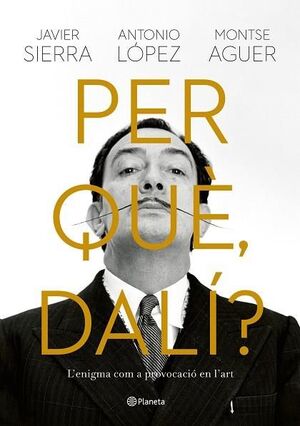 PER QUÈ DALÍ?