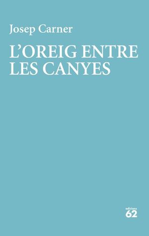 OREIG ENTRE LES CANYES, L'