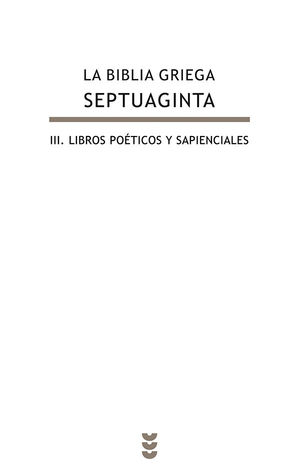 SEPTUAGINTA III - LA BIBLIA GRIEGA: III. LIBROS POÉTICOS Y SAPIENCIALES