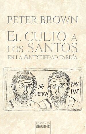 CULTO A LOS SANTOS EN LA ANTIGÜEDAD TARDÍA, EL