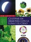 CULTIVAR EN ARMONIA CON LA LUNA Y EL CIELO