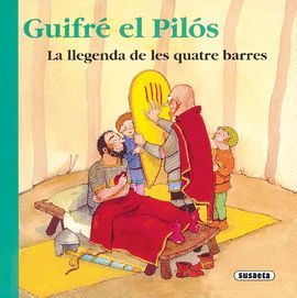 GUIFRÉ EL PILÓS. LA LLEGENDA DE LES QUATRE BARRES