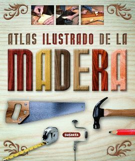 MADERA, ATLAS ILUSTRADO DE LA