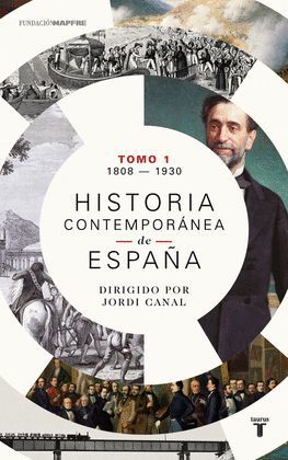 HISTORIA CONTEMPORÁNEA DE ESPAÑA (VOLUMEN I: 1808-1931)