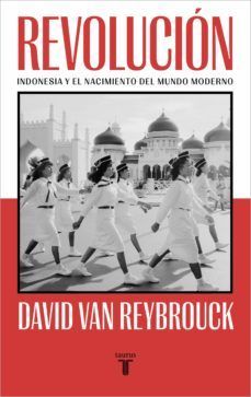 REVOLUCION: INDONESIA Y EL NACIMIENTO DEL MUNDO MODERNO
