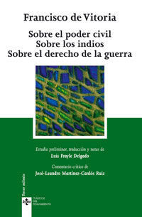 SOBRE EL PODER CIVIL. SOBRE LOS INDIOS. SOBRE EL DERECHO DE LA GUERRA