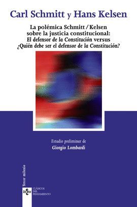 POLÉMICA SCHMITT-KELSEN SOBRE LA JUSTICIA CONSTITUCIONAL: