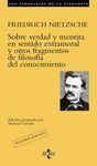 SOBRE VERDAD Y MENTIRA EN SENTIDO EXTRAMORAL Y OTROS FRAGMENTOS DE FILOSOFÍA DEL CONOCIMIENTO