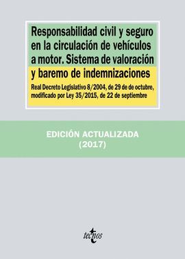 RESPONSABILIDAD CIVIL Y SEGURO EN LA CIRCULACIÓN DE VEHÍCULOS A MOTOR - SISTEMA DE VALORIZACION Y BAREMO DE INDEMNIZACIONES