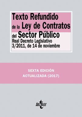 TEXTO REFUNDIDO DE LA LEY DE CONTRATOS DEL SECTOR PÚBLICO (6 EDICION 2017)