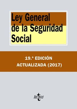 LEY GENERAL DE LA SEGURIDAD SOCIAL (19 EDICION ACTUALIZADA 2017)