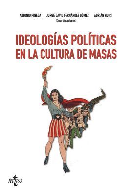 IDEOLOGÍAS POLÍTICAS EN LA CULTURA DE MASAS