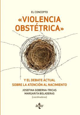 CONCEPTO VIOLENCIA OBSTÉTRICA Y EL DEBATE ACTUAL SOBRE LA ATENCIÓN AL NACIMIENTO, EL