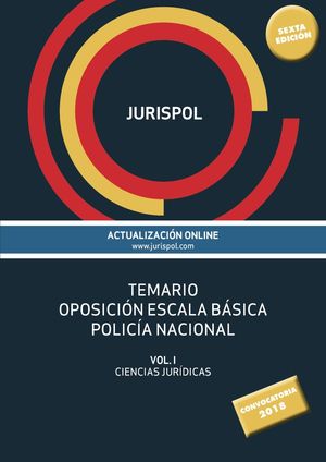 TEMARIO OPOSICIÓN ESCALA BÁSICA POLICÍA NACIONAL. VOL 1. CIENCIAS JURIDICAS