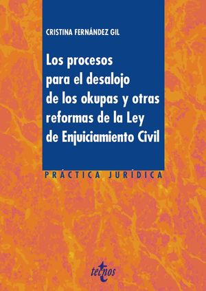 PROCESOS PARA EL DESALOJO DE LOS OKUPAS Y OTRAS REFORMAS DE LA LEY DE ENJUICIAMIENTO CIVIL, LOS