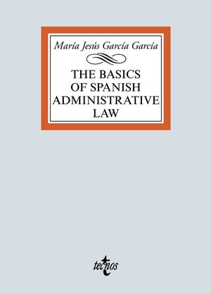 BASICS OF SPANISH ADMINISTRATIVE LAW, THE