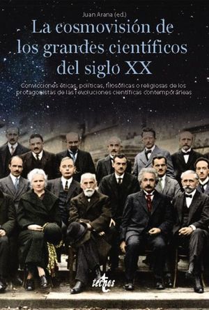 COSMOVISIÓN DE LOS GRANDES CIENTÍFICOS DEL SIGLO XX, LA