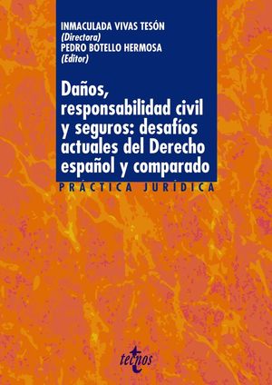 DAÑOS, RESPONSABILIDAD CIVIL Y SEGUROS: DESAFÍOS ACTUALES DEL DERECHO ESPAÑOL Y COMPARADO