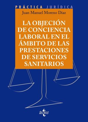 OBJECIÓN DE CONCIENCIA EN EL ÁMBITO DE LAS PRESTACIONES DE SERVICIOS SANITARIAS, LA