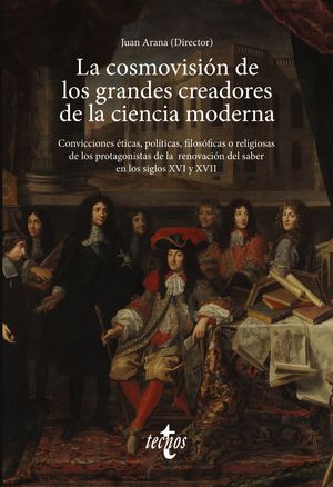 COSMOVISIÓN DE LOS GRANDES CREADORES DE LA CIENCIA MODERNA, LA