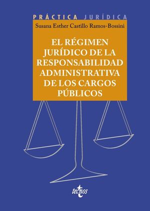 RÉGIMEN JURÍDICO DE LA RESPONSABILIDAD ADMINISTRATIVA DE LOS CARGOS PÚBLICOS, EL