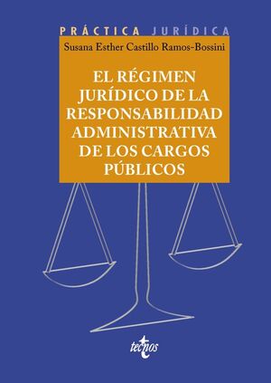 RÉGIMEN JURÍDICO DE LA RESPONSABILIDAD ADMINISTRATIVA DE LOS CARGOS PÚBLICOS, EL