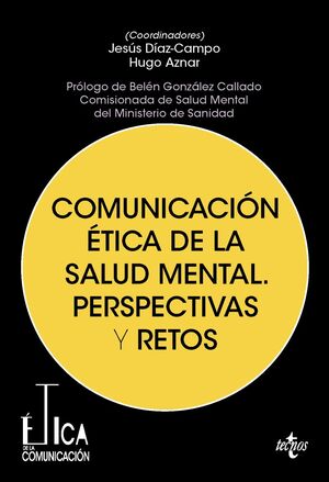 COMUNICACION ÉTICA DE LA SALUD MENTAL. PERSPECTIVAS Y RETOS