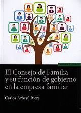 CONSEJO DE FAMILIA Y SU FUNCION DE GOBIERNO EN LA EMPRESA FAMILIAR, EL
