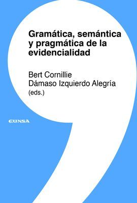 GRAMATICA, SEMÁNTICA Y PRAGMÁTICA DE LA EVIDENCIALIDAD