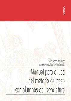 MANUAL PARA EL USO DEL METODO DEL CASO CON ALUMNOS DE LICEN