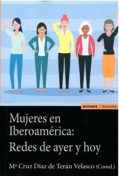 MUJERES EN IBEROAMÉRICA: REDES DE AYER Y HOY