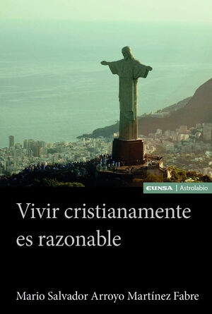 VIVIR CRISTIANAMENTE ES RAZONABLE