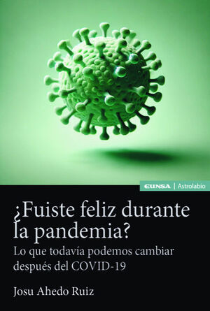 FUISTE FELIZ DURANTE LA PANDEMIA?