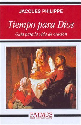 TIEMPO PARA DIOS: GUIA PARA LA VIDA DE ORACION