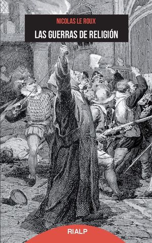 GUERRAS DE RELIGIÓN, LAS