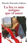 LUZ ES MÁS ANTIGUA QUE EL AMOR, LA