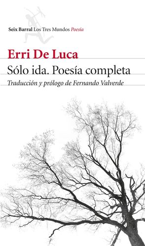 SÓLO IDA - POESÍA COMPLETA (BILINGÜE ITALIÀ-CASTELLÀ)