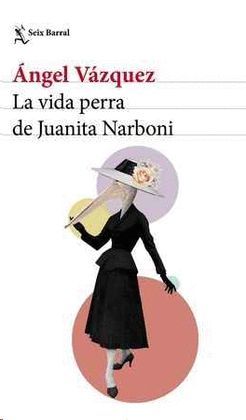 VIDA PERRA DE JUANITA NARBONI, LA